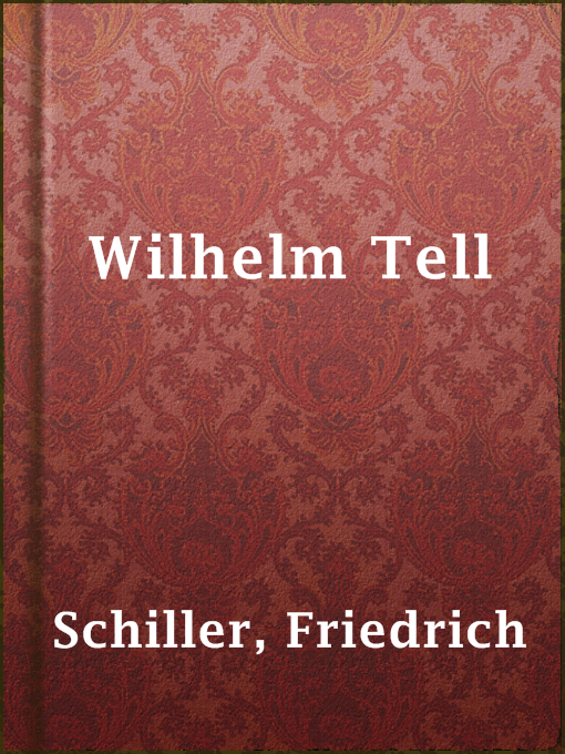 Title details for Wilhelm Tell by Friedrich Schiller - Available